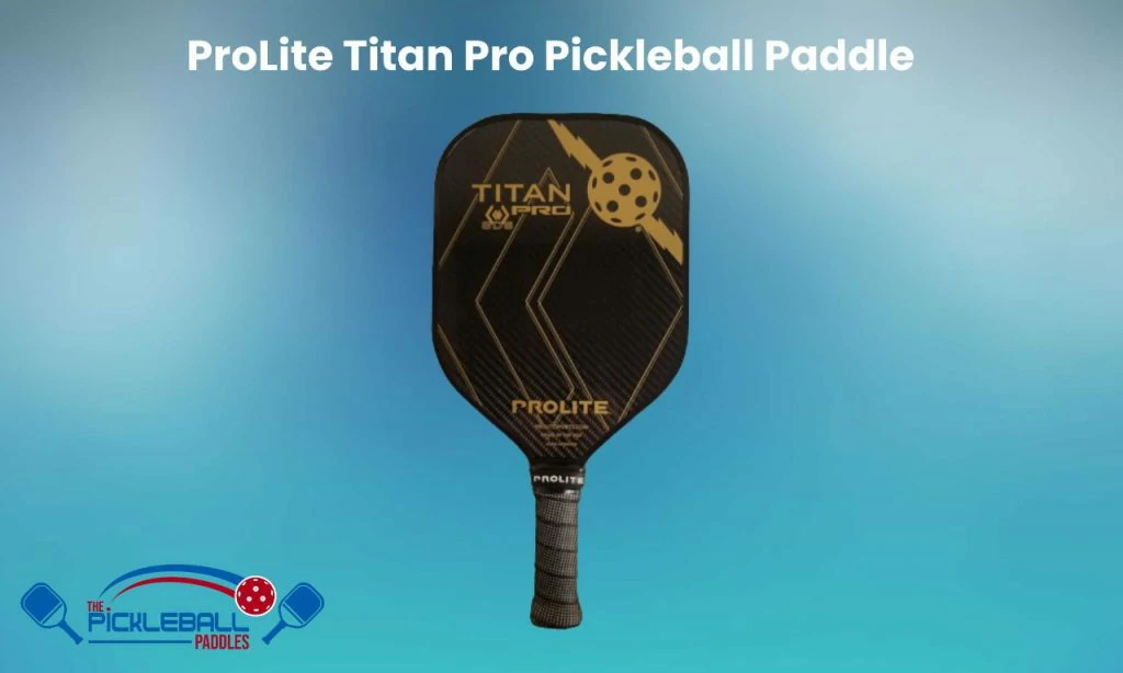 Prolite Titan Pro Pickleball Paddle