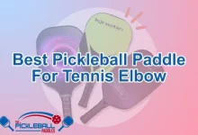 Best Pickleball Paddle for Tennis Elbow