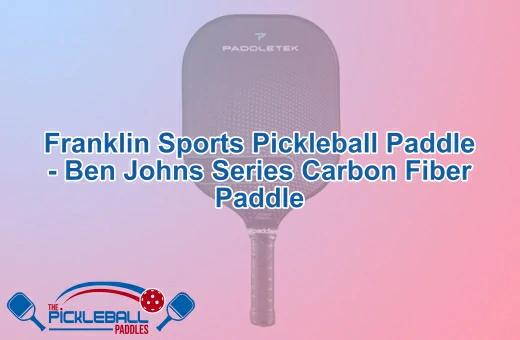 Franklin Sports Pickleball Paddle - Ben Johns Series Carbon Fiber Paddle